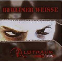 Berliner Weisse : Albtraum + Demos